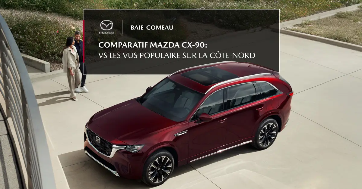 Comparaison Mazda CX-90 versus modèles populaire